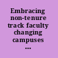Embracing non-tenure track faculty changing campuses for the new faculty majority /
