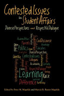 Contested issues in student affairs diverse perspectives and respectful dialogue /