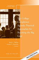 College completion agenda : practical approaches for reaching the big goal /