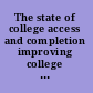 The state of college access and completion improving college success for students from underrepresented groups /