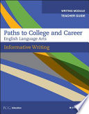 Paths to college and career : informative writing.