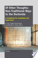 Of other thoughts : non-traditional ways to the doctorate : a guidebook for candidates and supervisors /