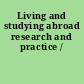 Living and studying abroad research and practice /