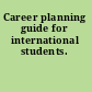 Career planning guide for international students.