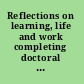 Reflections on learning, life and work completing doctoral studies in mid and later life and career /