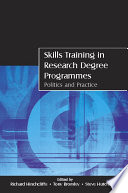 Skills training in research degree programmes politics and practice /