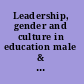 Leadership, gender and culture in education male & female perspectives /