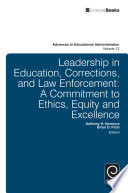 Leadership in education, corrections and law enforcement a commitment to ethics, equity and excellence /