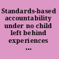 Standards-based accountability under no child left behind experiences of teachers and administrators in three states /