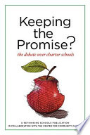 Keeping the promise? : the debate over charter schools /