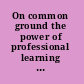 On common ground the power of professional learning communities /