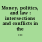 Money, politics, and law : intersections and conflicts in the provision of educational opportunity, 2004 yearbook of the American Education Finance Association /