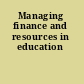 Managing finance and resources in education