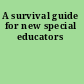 A survival guide for new special educators