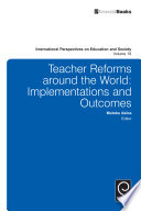 Teacher reforms around the world implementations and outcomes /