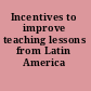 Incentives to improve teaching lessons from Latin America /