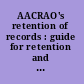 AACRAO's retention of records : guide for retention and disposal of student records.