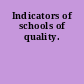 Indicators of schools of quality.