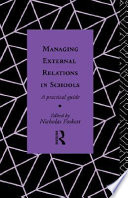 Managing external relations in schools a practical guide /