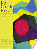 No quick fixes perspectives on schools in difficulty /