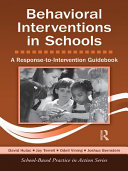 Behavioral interventions in schools a response-to-intervention guidebook /