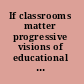 If classrooms matter progressive visions of educational environments /