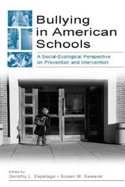 Bullying in American schools : a social-ecological perspective on prevention and intervention /