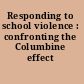 Responding to school violence : confronting the Columbine effect /