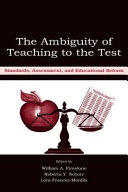 The ambiguity of teaching to the test standards, assessment, and educational reform /