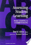 Assessing student learning : from grading to understanding /