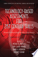 Technology-based assessments for 21st century skills theoretical and practical implications from modern research /