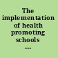 The implementation of health promoting schools exploring the theories of what, why and how /