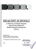 Healthy schools : a directory of federal programs and activities related to health promotion through the schools /