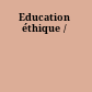 Education éthique /