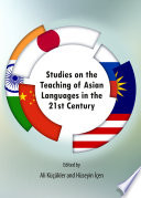 Studies on the Teaching of Asian Languages in the 21st Century /