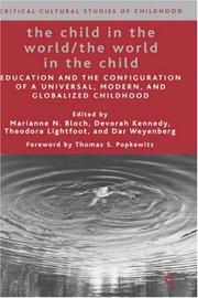 The child in the world, the world in the child : education and the configuration of a universal, modern, and globalized childhood /