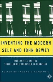 Inventing the modern self and John Dewey : modernities and the traveling of pragmatism in education /