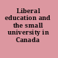 Liberal education and the small university in Canada
