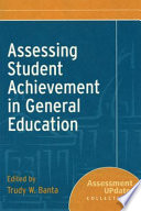 Assessing student achievement in general education : assessment update collections /