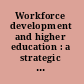 Workforce development and higher education : a strategic role for institutional research /