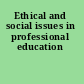 Ethical and social issues in professional education