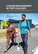Change management in TVET : colleges Lessons learnt from the field of practice /
