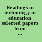 Readings in technology in education selected papers from the international conference on information and communications technology in education 2006 /