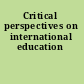 Critical perspectives on international education