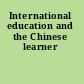International education and the Chinese learner