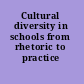 Cultural diversity in schools from rhetoric to practice /