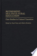 Rethinking multicultural education case studies in cultural transition /