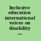 Inclusive education international voices on disability and justice /