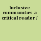 Inclusive communities a critical reader /