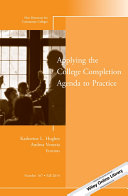 Applying the college completion agenda to practice /